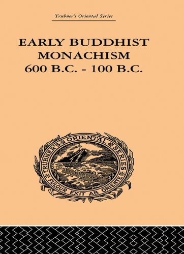 Early Buddhist Monachism: 600 BC - 100 BC (Trubner's Oriental Series)