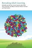 Remaking adult learning : essays on adult education in honour of Alan Tuckett