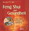 Feng Shui und Gesundheit - Vital leben in Haus und Wohnung
