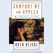 Comfort Me with Apples: More Adventures at the Table | [Ruth Reichl]