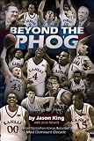 Beyond the Phog: Untold Stories from Kansas Basketballs Most Dominant Decade