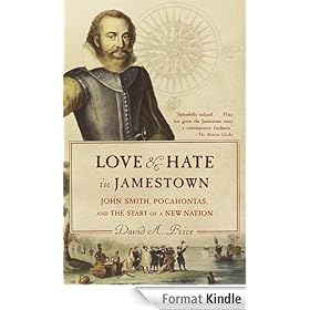 Love and Hate in Jamestown: John Smith, Pocahontas, and the Start of a New Nation