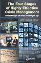 The Four Stages of Highly Effective Crisis Management: How to Manage the Media in the Digital Age
