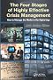 The Four Stages of Highly Effective Crisis Management: How to Manage the Media in the Digital Age