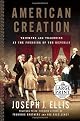 American Creation: Triumphs and Tragedies in the Founding of the Republic