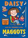 Cover of Daisy and the Trouble with Maggots by Kes Gray 1862308462
