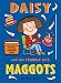 Daisy and the Trouble with Maggots (Daisy Fiction)