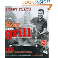Bobby Flay's Boy Gets Grill: 125 Reasons to Light Your Fire! by BobFlay, Gentl & Hyers, John Dolan, and Julia Moskin