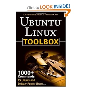 Ubuntu Linux Toolbox: 1000+ Commands for Ubuntu and Debian Power Users Christopher Negus, Francois Caen