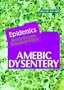 Amebic Dysentery (Epidemics)