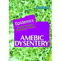 Amebic Dysentery (Epidemics) by Melanie Ann Apel