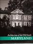 Architecture of the Old South: Maryland