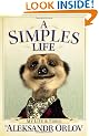 A Simples Life: The Life and Times of Aleksandr Orlov