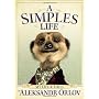 A Simples Life: The Life and Times of Aleksandr Or&hellip by Aleksandr Orlov