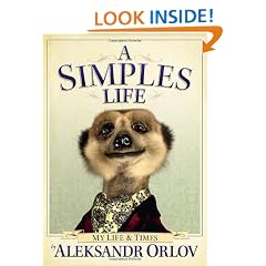 A Simples Life: The Life and Times of Aleksandr Orlov