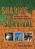 Sharing for survival : restoring the climate, the commons and society