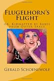 Flugelhorn s Flight: or, Kidnapped by Babes from Outer Space
