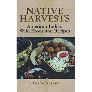Native Harvests: American Indian Wild Foods and Recipes