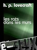 Les rats dans les murs: passage d�finitif vers le monde souterrain de la folie - nouvelle traduction par Ruth Szafranski