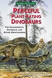 Peaceful Plant-Eating Dinosaurs: Iguanodonts, Duckbills, and Other Ornithopod Dinosaurs (Dinosaur Library (Hillside, N.J.).)