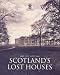 Scotland's Lost Houses