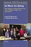 Go Where You Belong: Male Teachers as Cultural Workers in the Lives of Children, Families, and Communities