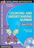 Counting and Understanding Number: Ages 9-10 100% New Developing Mathematics