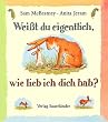 Wei�t du eigentlich, wie lieb ich dich hab? Minibuch