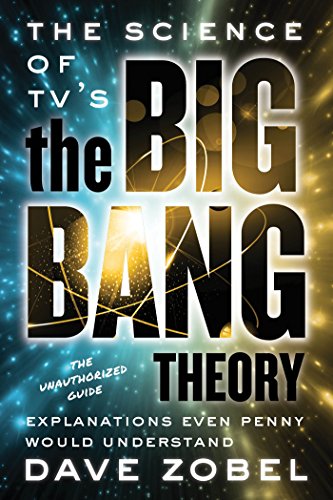 Science of TV's the Big Bang Theory, The