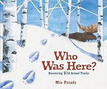 Who Was Here?: Discovering Wild Animal Tracks (Millbrook Picture Books) Who Was Here?: Discovering Wild Animal Tracks (Millbrook Picture Books)