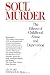 Soul Murder: The Effects of Childhood Abuse and Deprivation