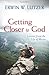 Getting Closer to God: Lessons from the Life of Moses