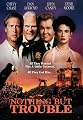Nothing But Trouble (1991)