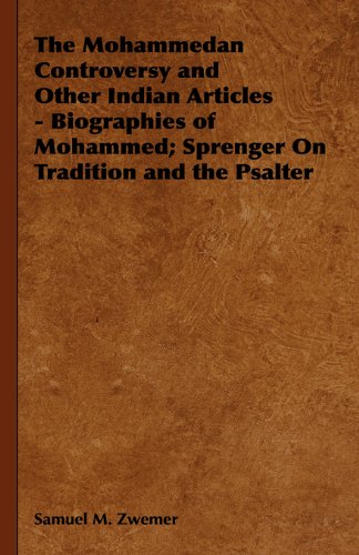 The Mohammedan Controversy and Other Indian Articles - Biographies of Mohammed; Sprenger on Tradition and the Psalter