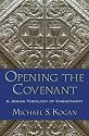 Opening the Covenant: A Jewish Theology of Christianity