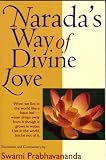 Narada's Way of Divine Love: The Bhakti Sutras