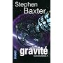Cycle des Xeelees, Tome 1 : Gravit� de Stephen Baxter