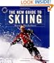 The New Guide to Skiing: A Step-by-Step Guide in Color, Revised Edition