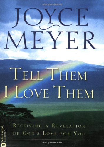 Tell Them I Love Them: Receiving a Revelation of God's Love for You