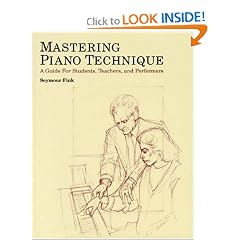 Mastering Piano Technique: A Guide for Students, Teachers and Performers