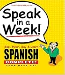 Speak in a Week! Spanish Complete!: S...