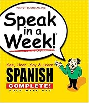 Speak in a Week!: See, Hear, Say & Learn Spanish: 4 week Set (Spanish Edition)