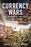 Currency Wars: The Making of the Next Global Crisis (Portfolio)