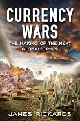 Amazon.com: Currency Wars: The Making of the Next Global Crisis (Portfolio) (9781591844495): James Rickards: Books