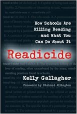 Readicide: How Schools Are Killing Reading and What You Can Do about It