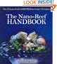 The Nano-Reef Handbook: The Ultimate Guide to Reef Systems Under 15 Gallons