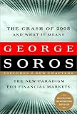 The Crash of 2008 and What it Means: The New Paradigm for Financial Markets