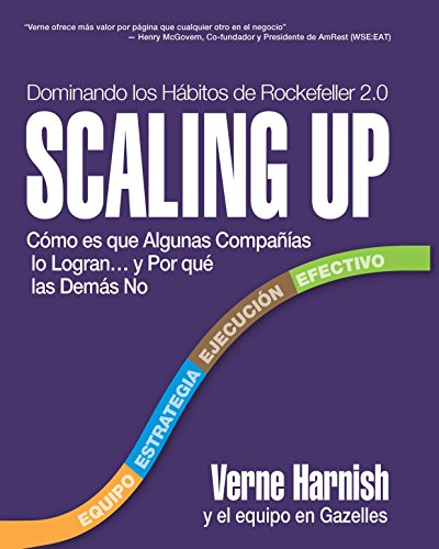 Scaling Up (Dominando los Hábitos de Rockefeller 2.0): Cómo es que Algunas Compañías lo Logran...y Por qu&eacut