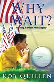 Why Wait? Fulfilling A Dream from Tragedy
