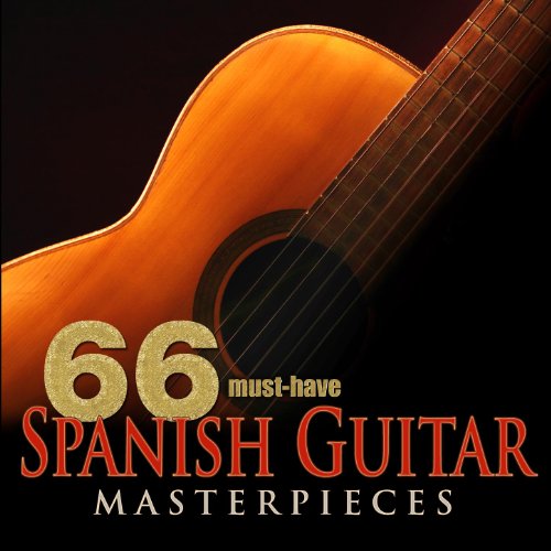 66 Must-Have Spanish Guitar Masterpieces  - Various Artists